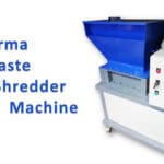 Pharma Company Waste Shredder